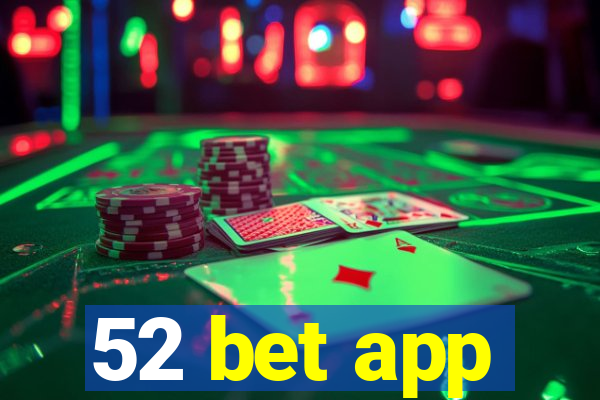 52 bet app